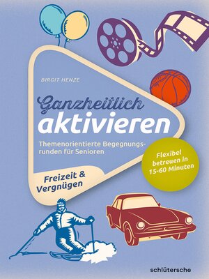 cover image of Ganzheitlich aktivieren, Bd. 4, Freizeit & Vergnügen
